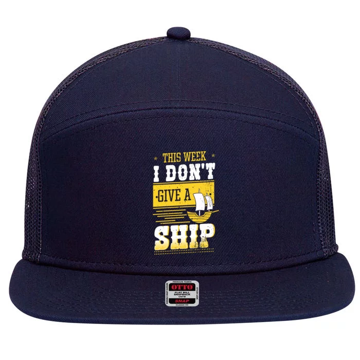 This Week I Dont Give A Ship Captain Boat Gift 7 Panel Mesh Trucker Snapback Hat