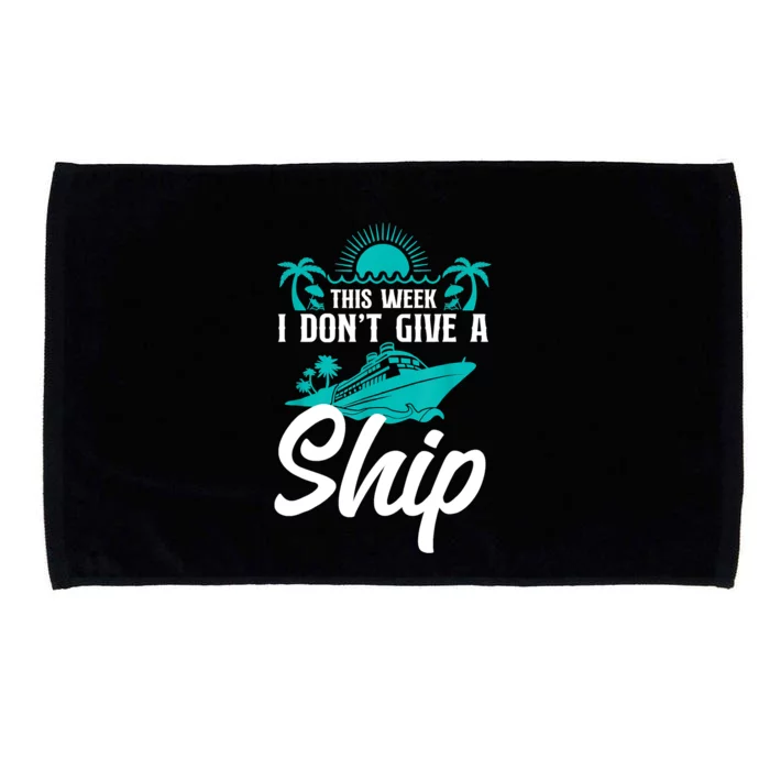 This Week I Don't Give A Ship Cruise Vacation Trip Matching Microfiber Hand Towel