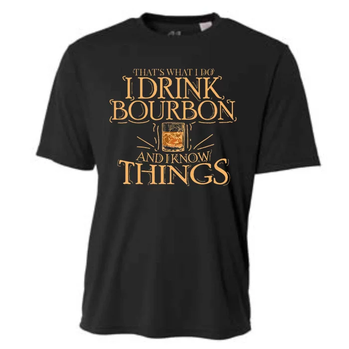 ThatS What I Do I Drink Bourbon And I Know Things Cooling Performance Crew T-Shirt