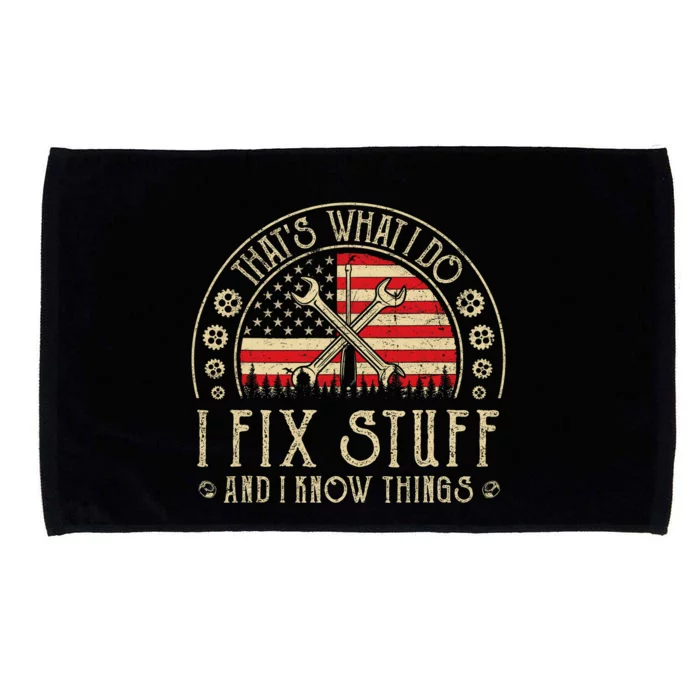 That's What I Do I Fix Stuff And I Know Things American Flag Microfiber Hand Towel