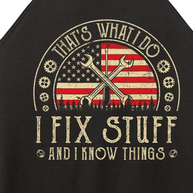 That's What I Do I Fix Stuff And I Know Things American Flag Women’s Perfect Tri Rocker Tank