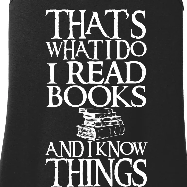 Thats What I Do I Read Books And I Know Things Ladies Essential Tank