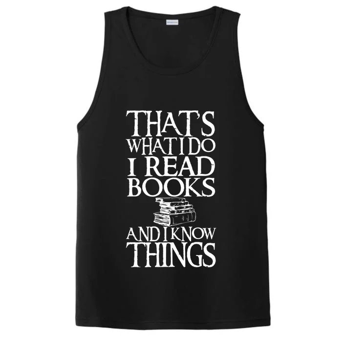 Thats What I Do I Read Books And I Know Things Performance Tank