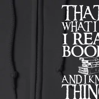 Thats What I Do I Read Books And I Know Things Full Zip Hoodie