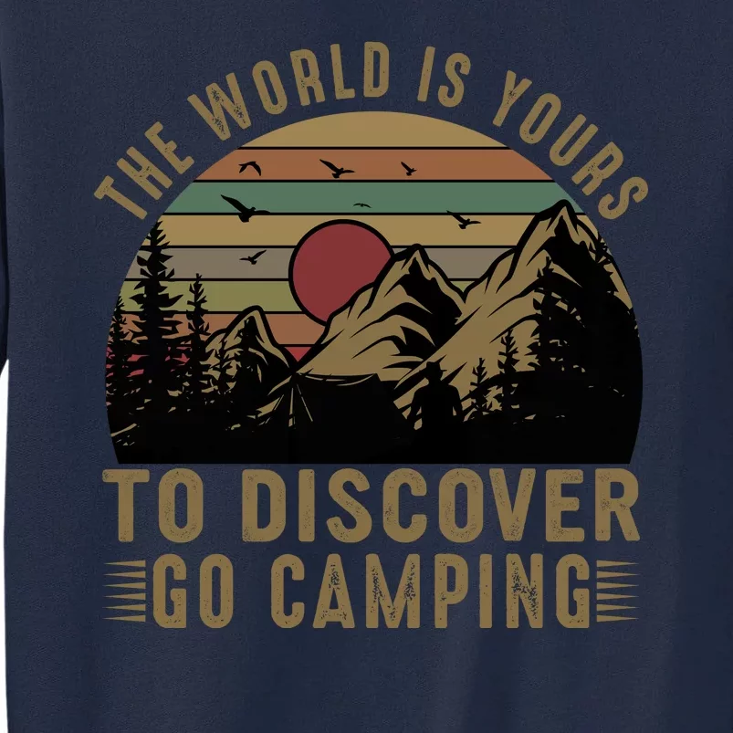 The World Is Yours To Discover, Go Camping Retro Tall Sweatshirt