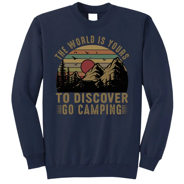 The World Is Yours To Discover, Go Camping Retro Tall Sweatshirt