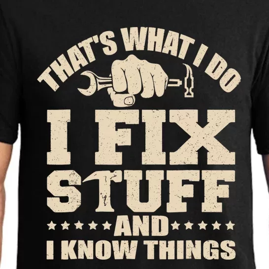 That's What I Do I Fix Stuff And I Know Things Funny Saying Pajama Set