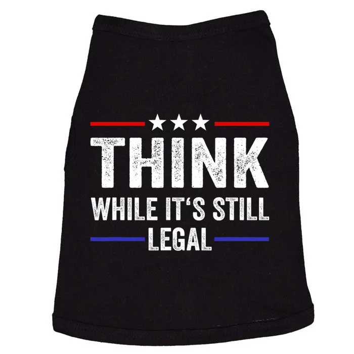 Think While Its Still Legal Think While It's Still Legal Doggie Tank