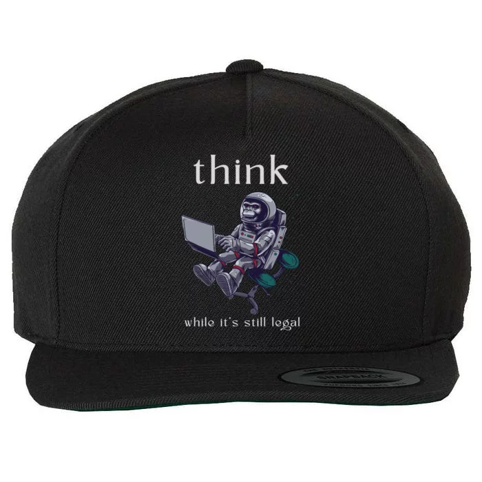 Think While It's Still Legal Anti Woke Cancel Culture Wool Snapback Cap