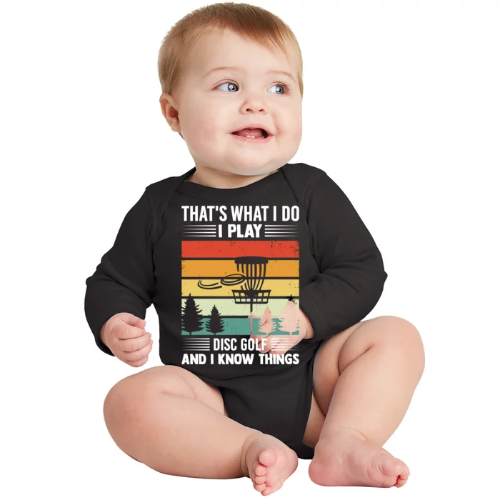 That's What I Do I Play Disc Golf And I Know Things Sport Gift Baby Long Sleeve Bodysuit