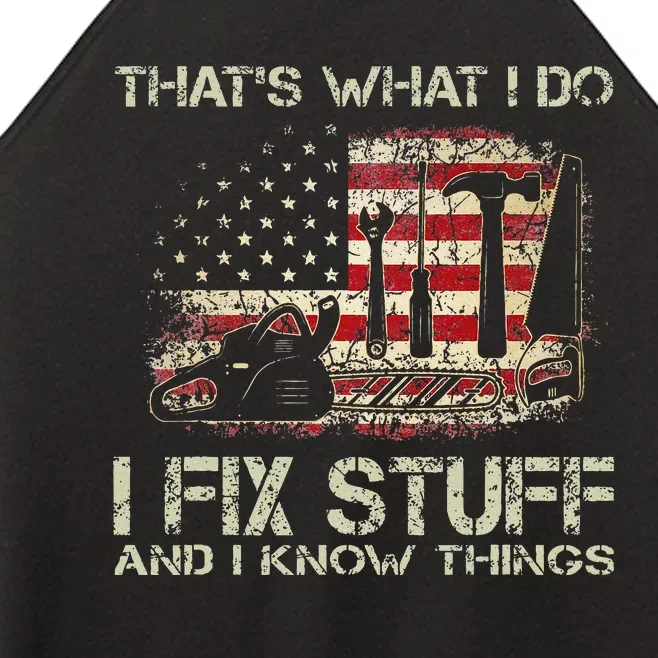 Thats What I Do I Fix Stuff And I Know Things American Flag Women’s Perfect Tri Rocker Tank