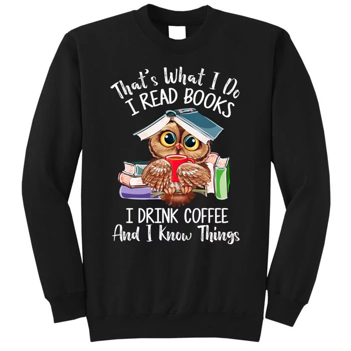 Thats What I Do I Read Books I Drink Coffee Funny Sweatshirt