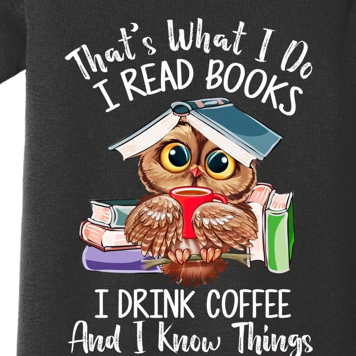 Thats What I Do I Read Books I Drink Coffee Funny Baby Bodysuit