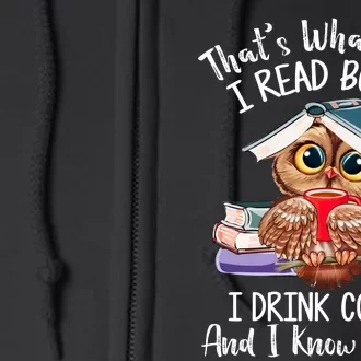 Thats What I Do I Read Books I Drink Coffee Funny Full Zip Hoodie