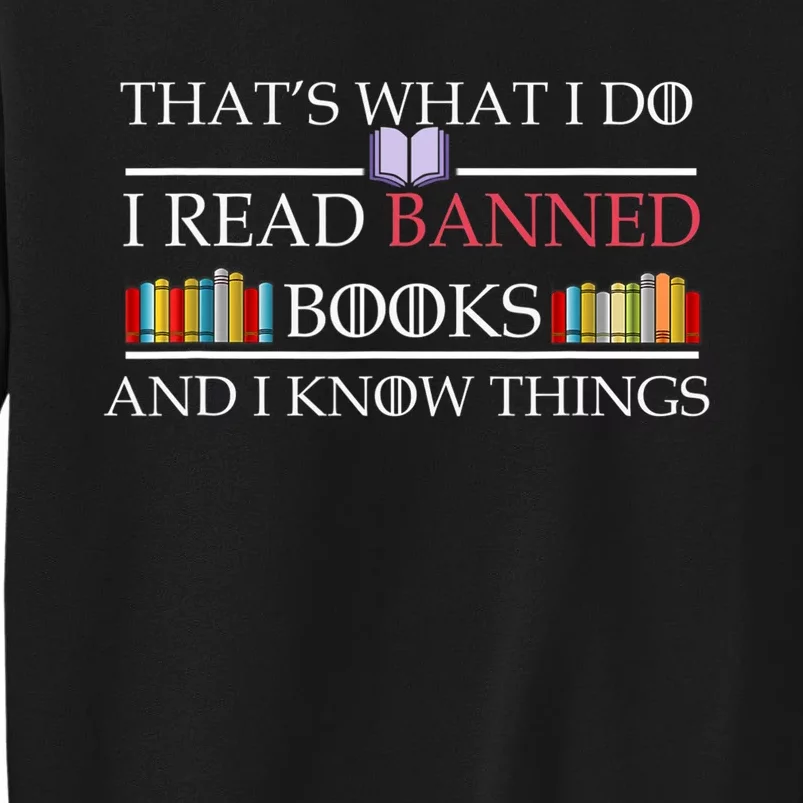 That's What I Do I Read Banned Books and I Know Things Sweatshirt