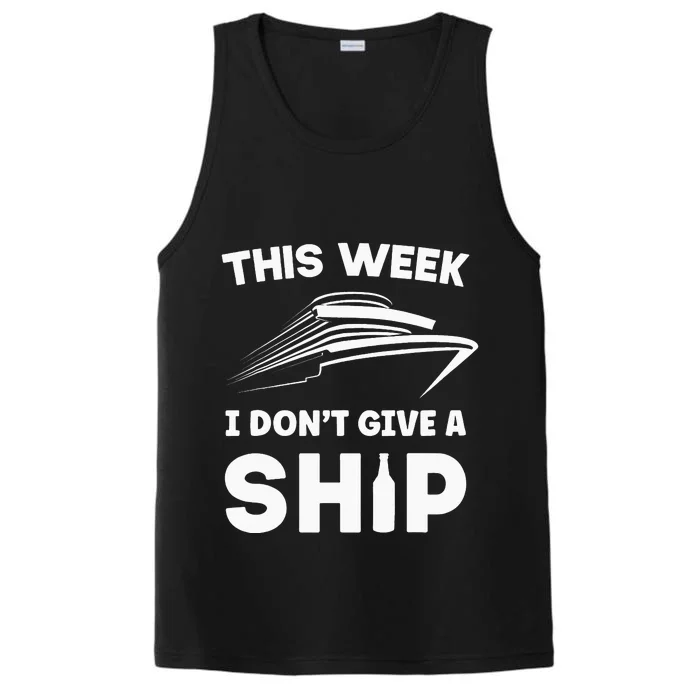 This Week I Dont Give A Ship Funny Cruise Tour Performance Tank