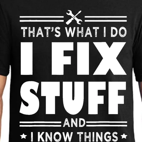 Thats What I Do I Fix Stuff And I Know Things Handyman Fun Pajama Set