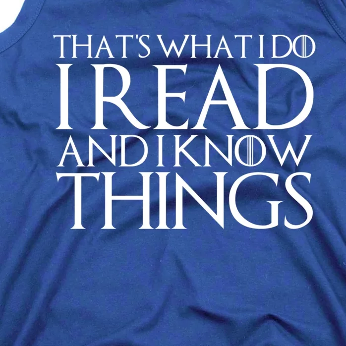 That's What I Do I Read And I Know Things Cute Gift Tank Top