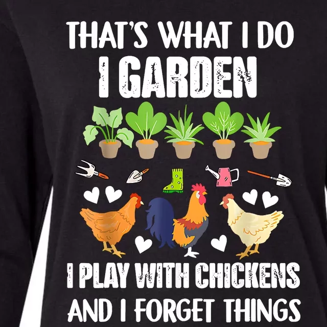 Thats What I Do I Garden I Play With Chickens Forget Things Womens Cotton Relaxed Long Sleeve T-Shirt