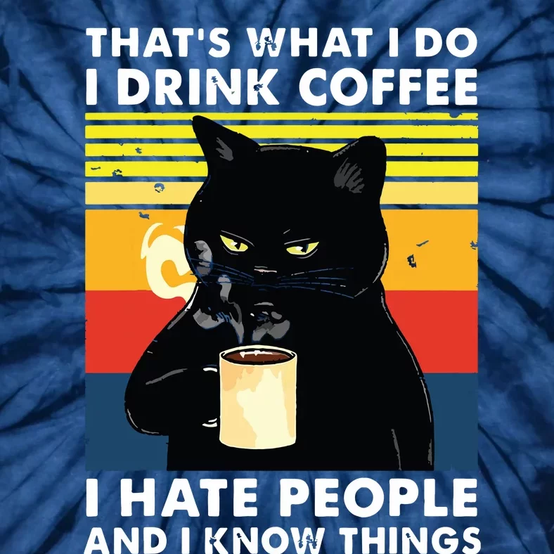 Thats What I Do I Drink Coffee I Hate People Black Cat Tie-Dye T-Shirt