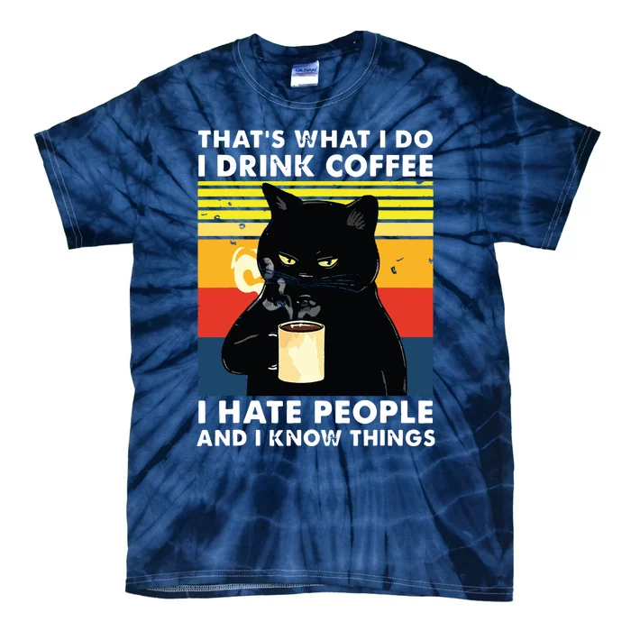 Thats What I Do I Drink Coffee I Hate People Black Cat Tie-Dye T-Shirt