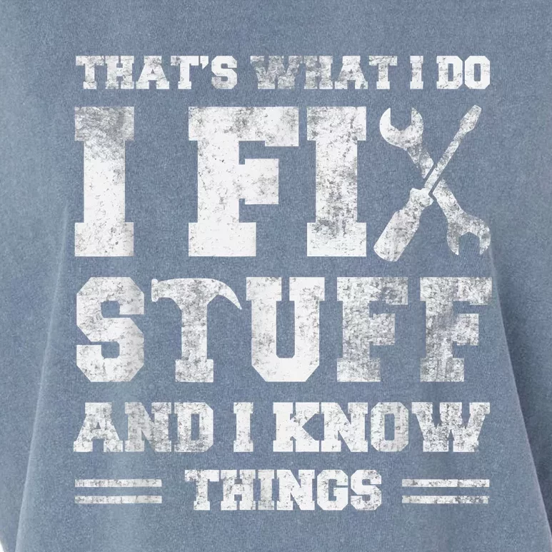 That's What I Do I Fix Stuff And I Know Things Funny Saying Garment-Dyed Women's Muscle Tee