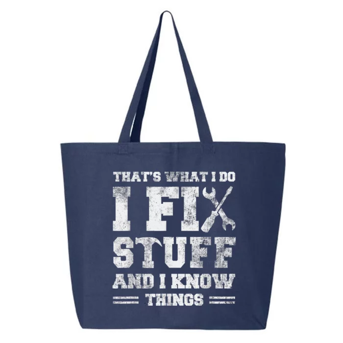 That's What I Do I Fix Stuff And I Know Things Funny Saying 25L Jumbo Tote