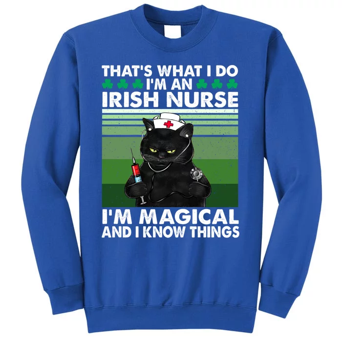 That's What I Do I'm An Irish Nurse I'm Magical Gift Tall Sweatshirt