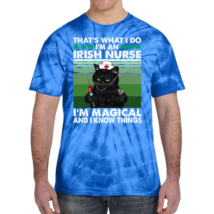 That's What I Do I'm An Irish Nurse I'm Magical Gift Tie-Dye T-Shirt