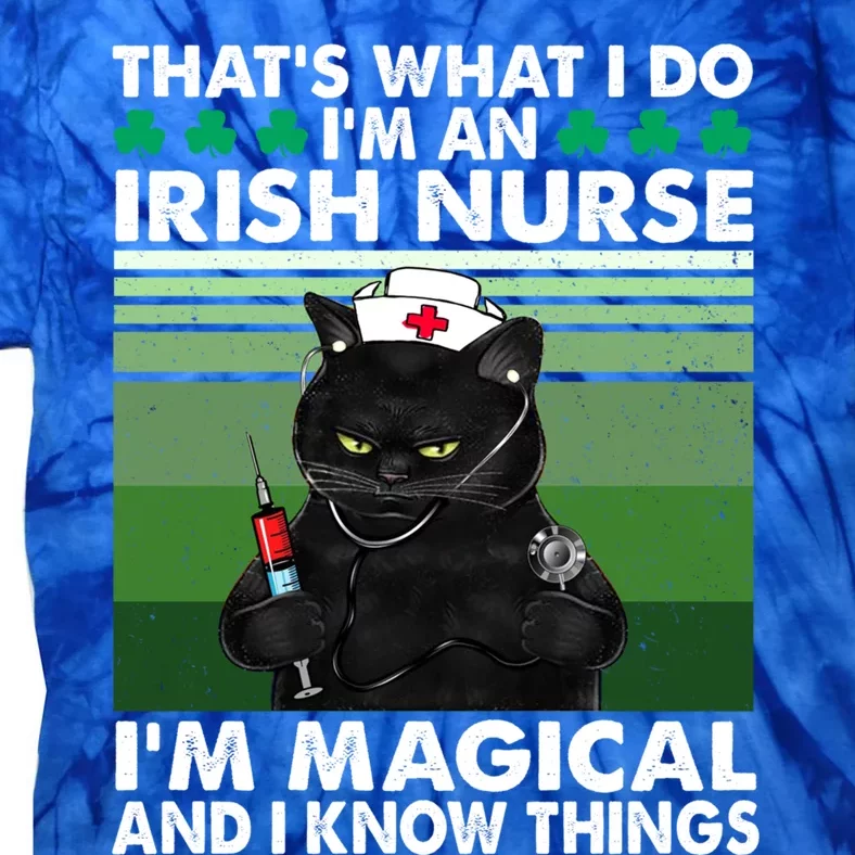 That's What I Do I'm An Irish Nurse I'm Magical Gift Tie-Dye T-Shirt