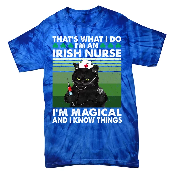 That's What I Do I'm An Irish Nurse I'm Magical Gift Tie-Dye T-Shirt