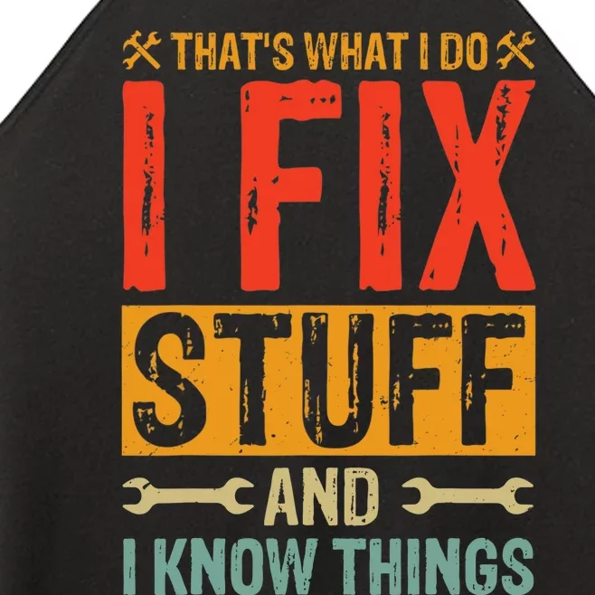 That´s What I do I Fix Stuff And I Know Things Funny Saying Women’s Perfect Tri Rocker Tank