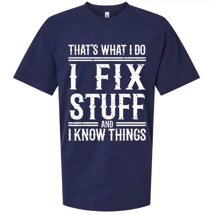 That's What I Do I Fix Stuff And I Know Things Sueded Cloud Jersey T-Shirt