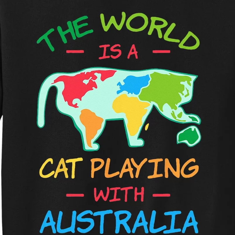 The World Is A Cat Playing With Australia Map Aussie Sweatshirt