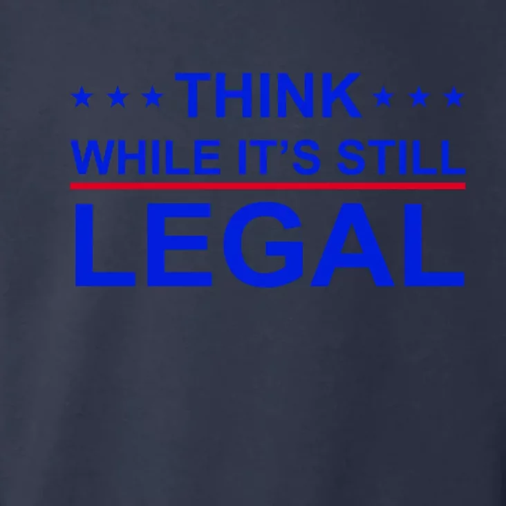 Think While It's Still Legal Constitutional Rights Toddler Hoodie