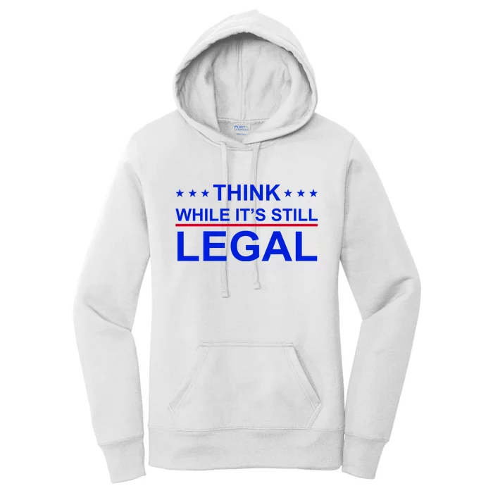 Think While It's Still Legal Constitutional Rights Women's Pullover Hoodie