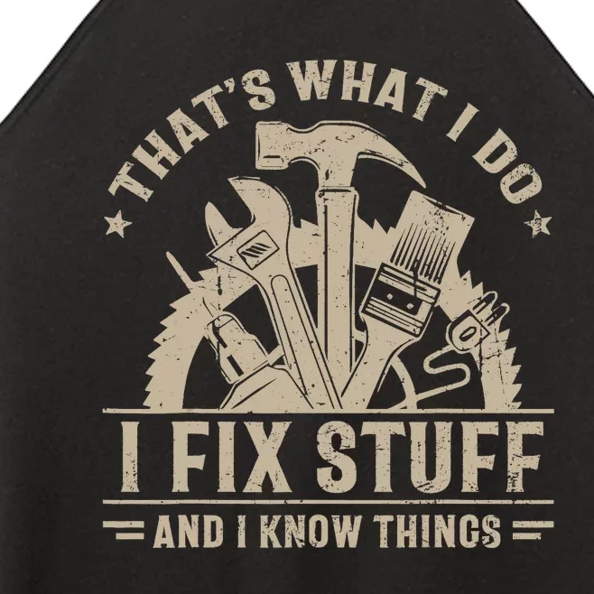 That's What I Do I Fix Stuff And I Know Things Funny Saying Women’s Perfect Tri Rocker Tank