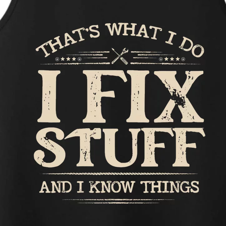 That's What I Do I Fix Stuff And I Know Things Funny Saying Performance Tank