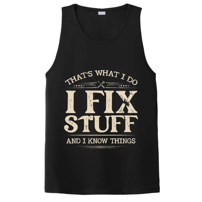 That's What I Do I Fix Stuff And I Know Things Funny Saying Performance Tank