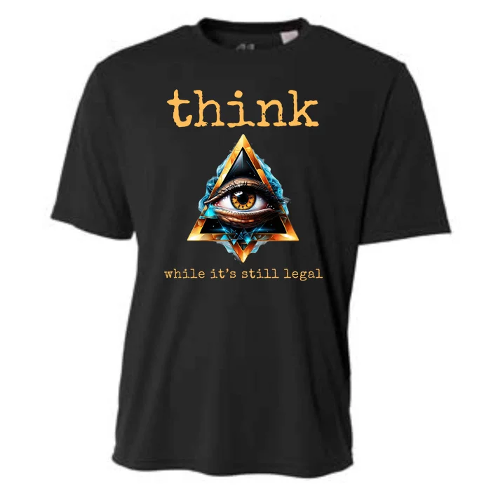 Think While ItS Still Legal Anti Woke Conservative Cooling Performance Crew T-Shirt