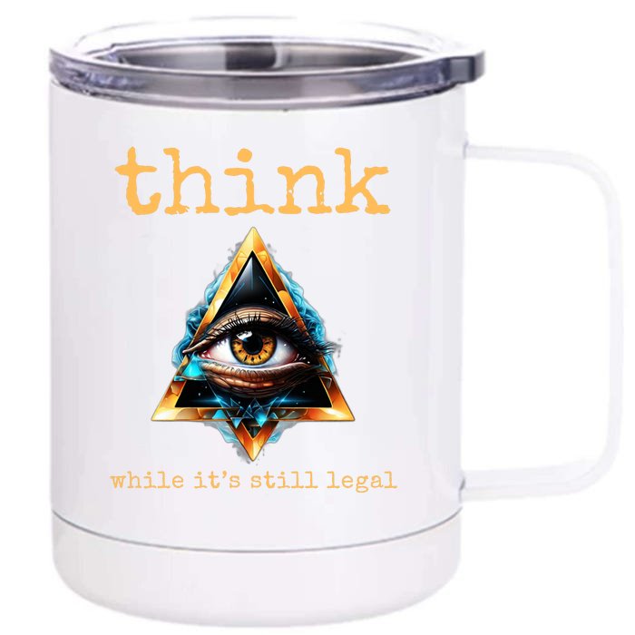 Think While ItS Still Legal Anti Woke Conservative Front & Back 12oz Stainless Steel Tumbler Cup