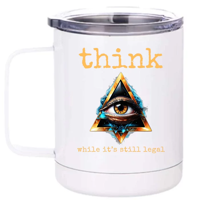 Think While ItS Still Legal Anti Woke Conservative Front & Back 12oz Stainless Steel Tumbler Cup