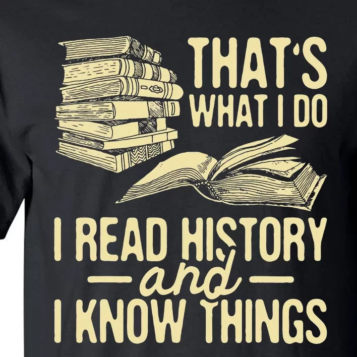 That's What I Do I Read Books And I Know Things Reading Tall T-Shirt