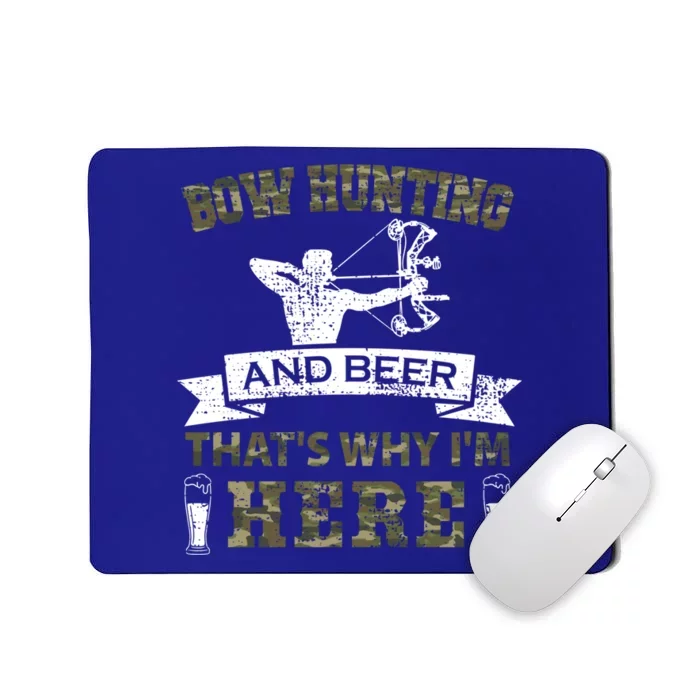 Thats Why Im Here Bow Hunting And Beer Cool Gift Mousepad