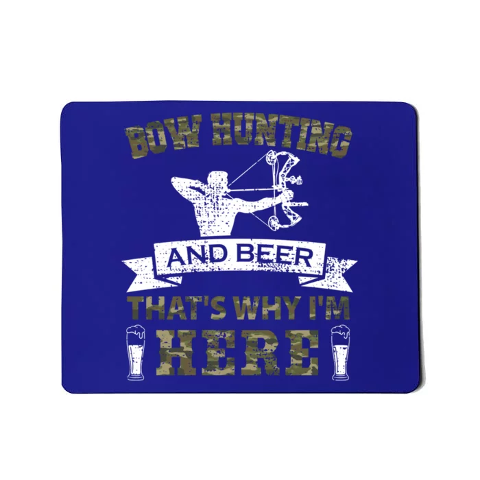 Thats Why Im Here Bow Hunting And Beer Cool Gift Mousepad