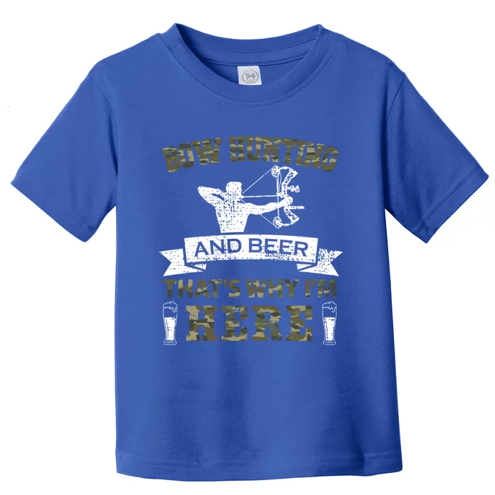 Thats Why Im Here Bow Hunting And Beer Cool Gift Toddler T-Shirt