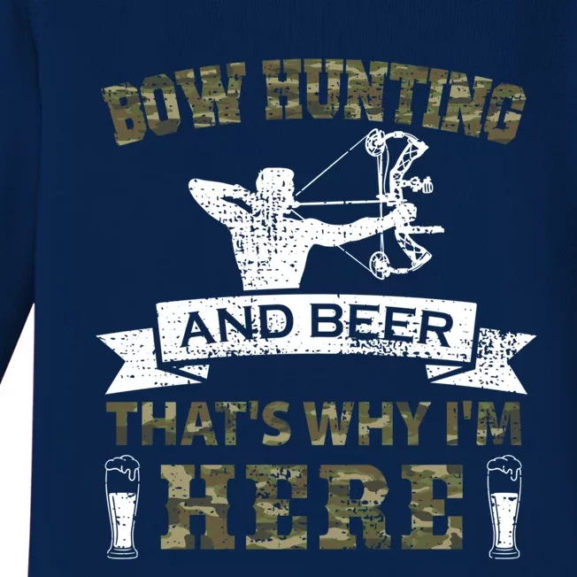 Thats Why Im Here Bow Hunting And Beer Cool Gift Baby Long Sleeve Bodysuit