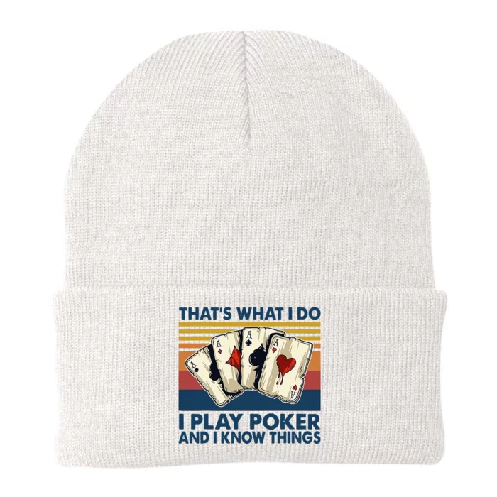 Thats What I Do I Play Poker And I Know Things Knit Cap Winter Beanie