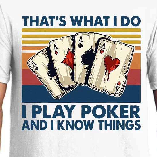 Thats What I Do I Play Poker And I Know Things Pajama Set