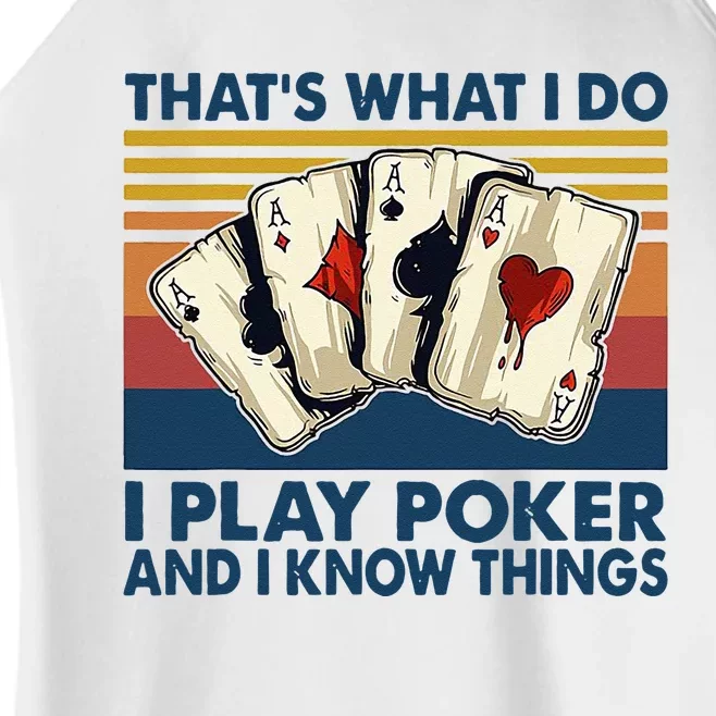 Thats What I Do I Play Poker And I Know Things Women’s Perfect Tri Rocker Tank